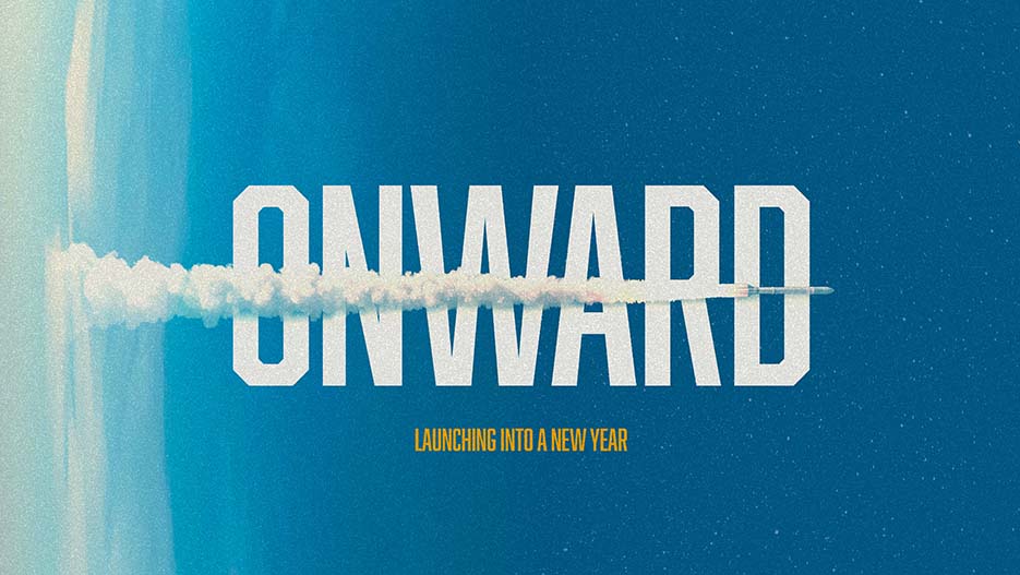 Onward: Launching Into A New Year