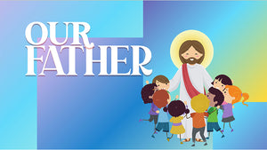 Our Father (Children's Series)