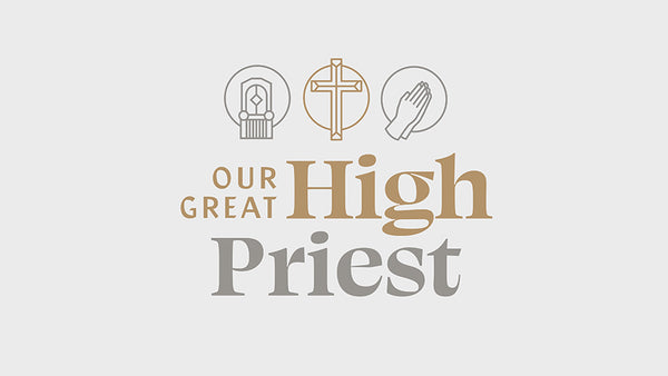Our Great High Priest