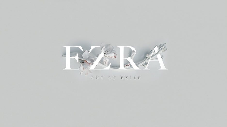 Ezra: Out Of Exile