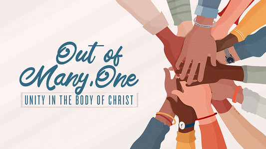 Out Of Many, One: Unity In The Body Of Christ
