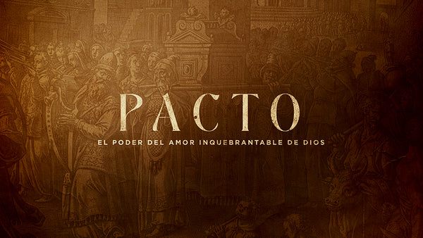 Pacto: El Poder Del Amor Inquebrantable De Dios