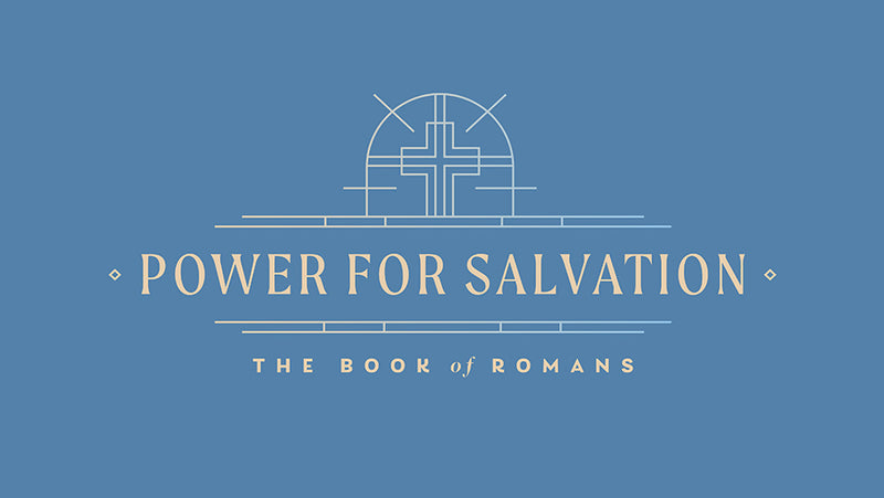 Power For Salvation: The Book Of Romans