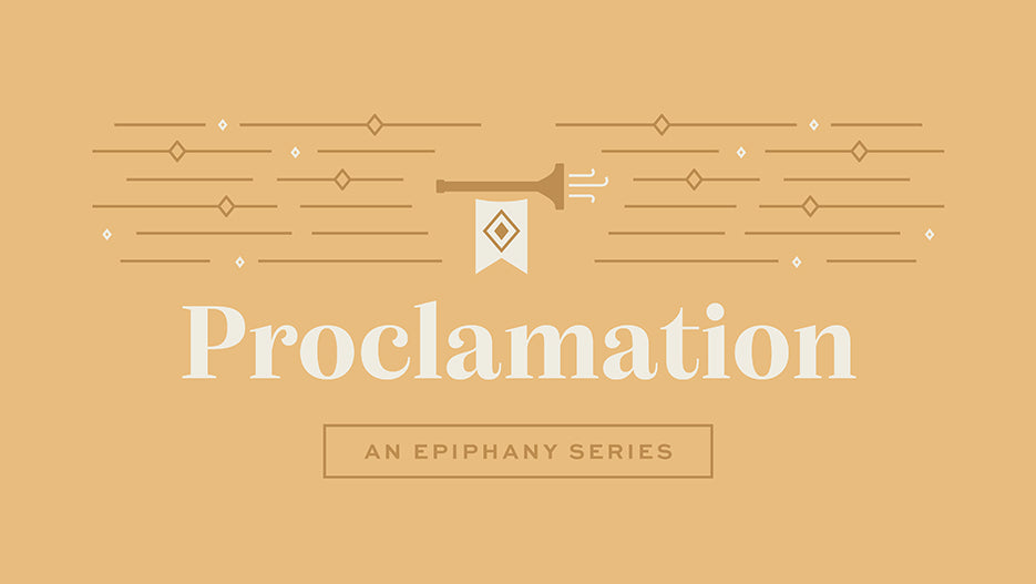 Proclamation: An Epiphany Series