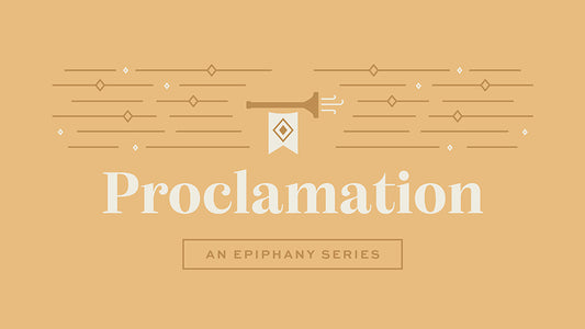 Proclamation: An Epiphany Series