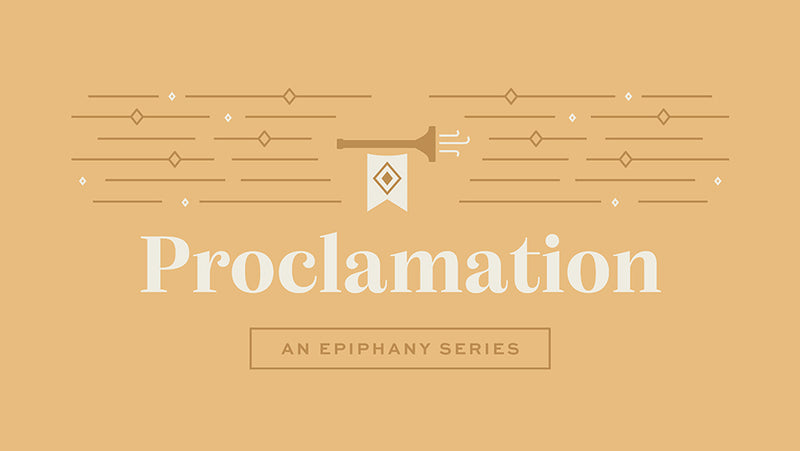 Proclamation: An Epiphany Series