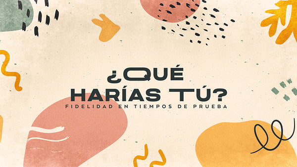 ¿Qué Harías Tú? Fidelidad En Tiempos De Prueba
