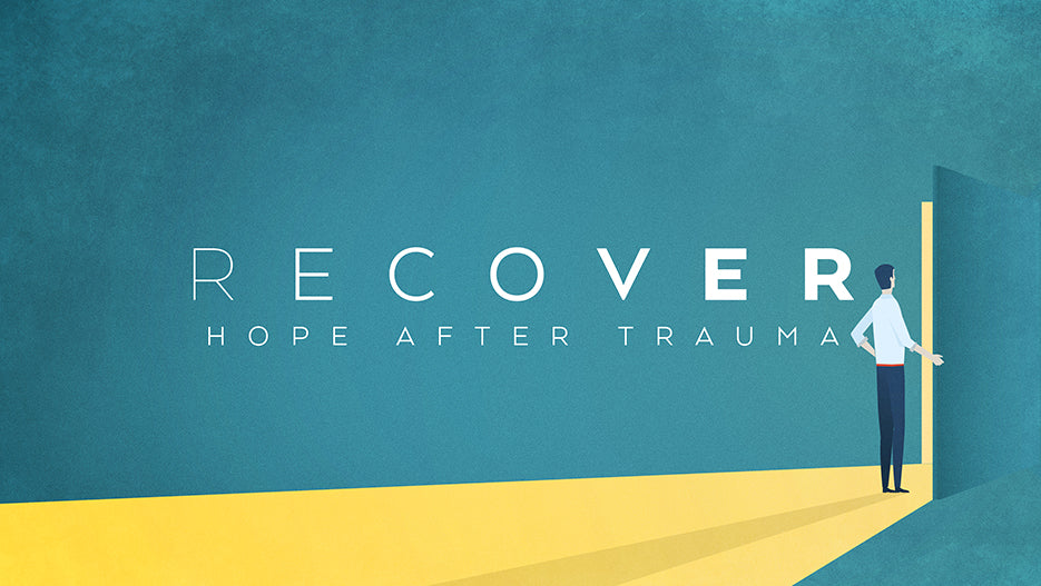 Recover: Hope After Trauma