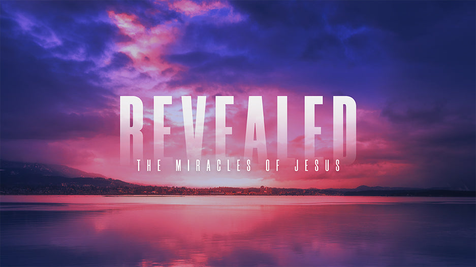 Revealed: The Miracles of Jesus