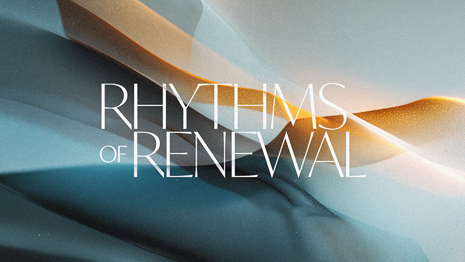 Rhythms of Renewal