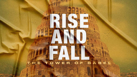 Rise And Fall: The Tower Of Babel