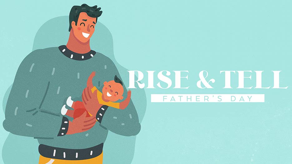 Rise And Tell: Father’s Day