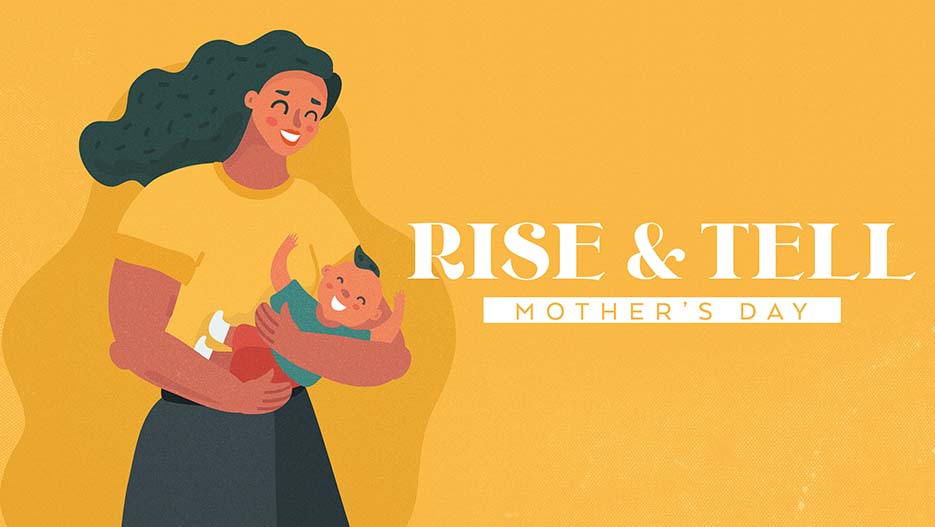 Rise And Tell: Mother’s Day