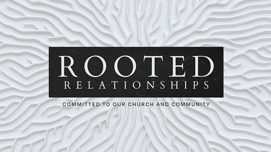 Rooted Relationships