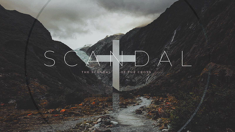 Scandal: The Scandal of the Cross