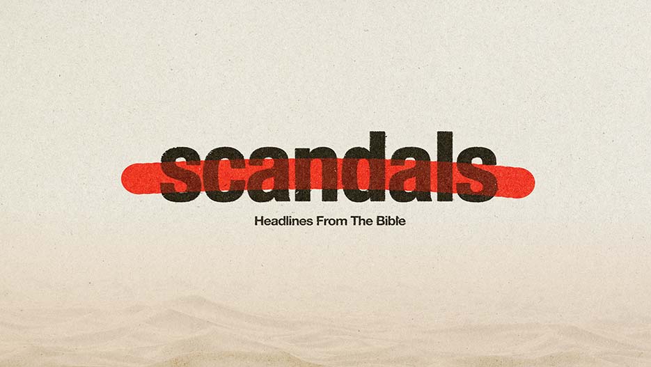 Scandals: Headlines From The Bible