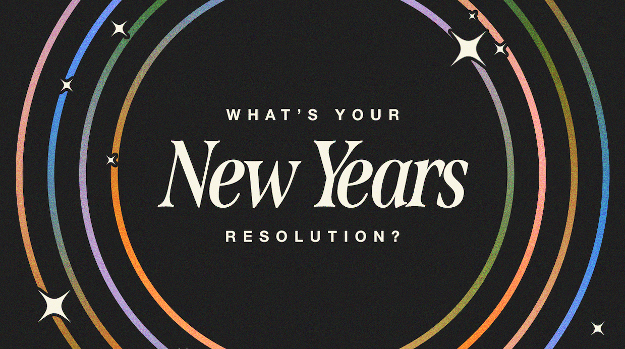 What's Your New Years Resolution?