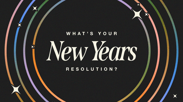 What's Your New Years Resolution?
