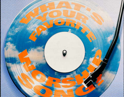 What's Your Favorite Worship Song?