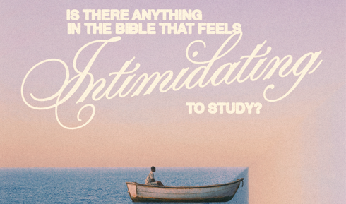 Is There Anything in the Bible That Feels Intimidating to Study?