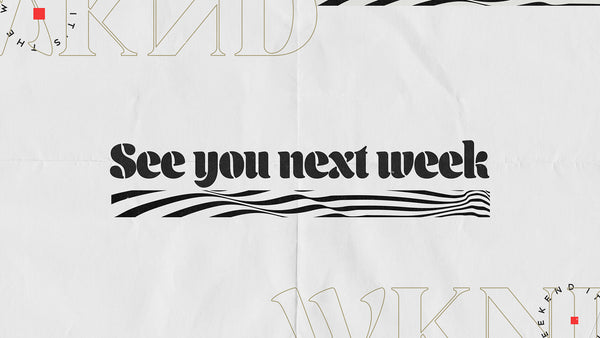 See You Next Week