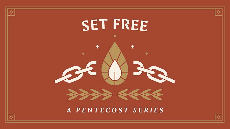 Set Free: A Pentecost Series