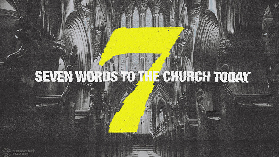 Seven: Seven Words to the Church Today