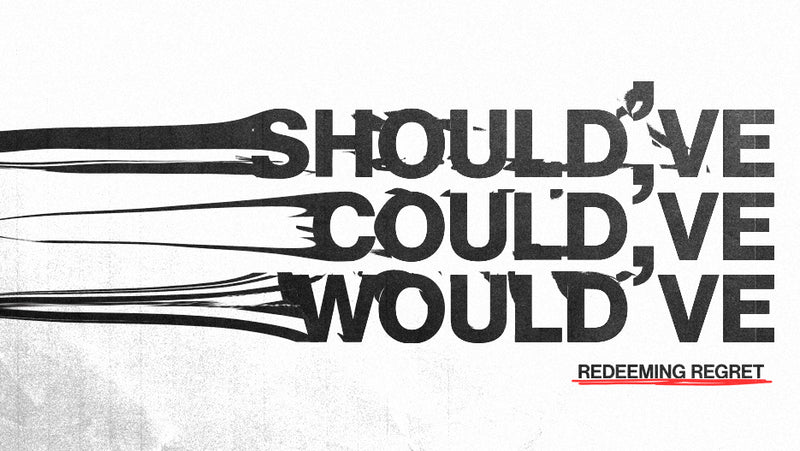 Should’ve, Could’ve, Would’ve