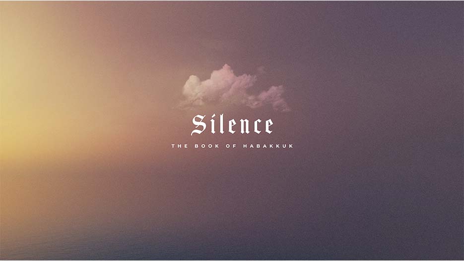 Silence: The Book of Habakkuk