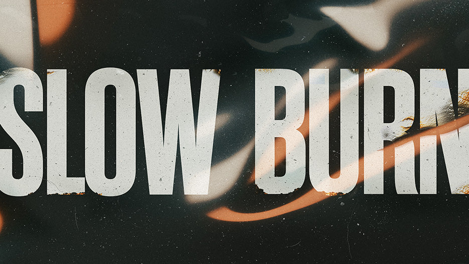 Slow Burn