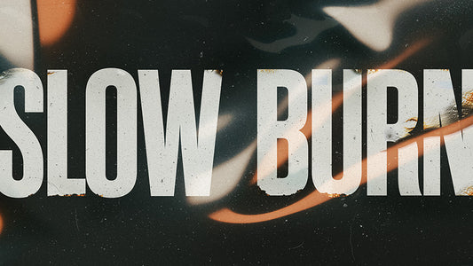 Slow Burn