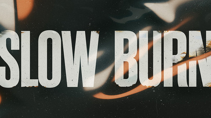 Slow Burn