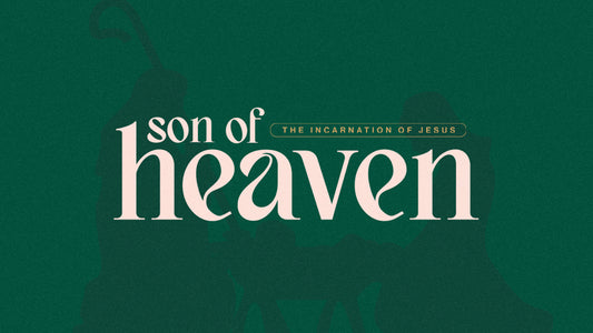 Son of Heaven: The Incarnation of Jesus