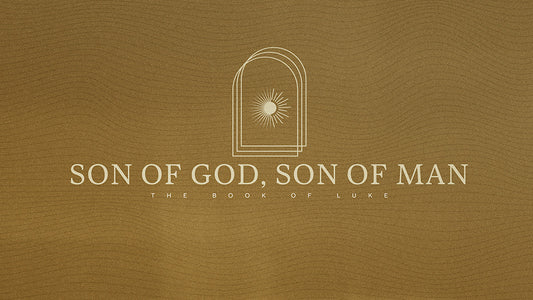 Son of God, Son of Man: The Book of Luke