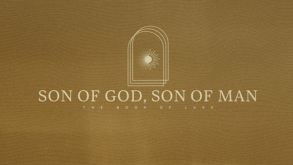 Son of God, Son of Man: The Book of Luke