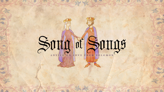 Song of Songs: Advice on Love from Solomon