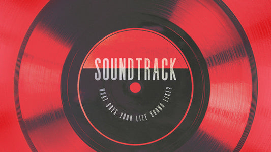 Soundtrack: What Does Your Life Sound Like?
