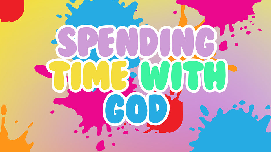 Spending Time With God