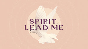 Spirit, Lead Me