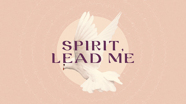 Spirit, Lead Me