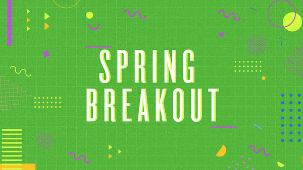 Spring Breakout