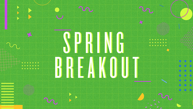 Spring Breakout