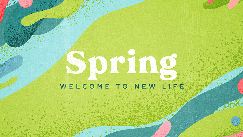 Spring: Welcome To New Life