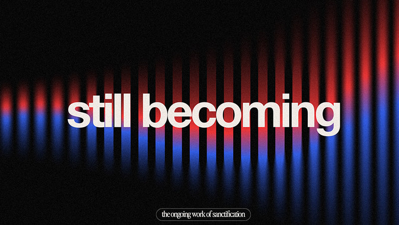 Still Becoming