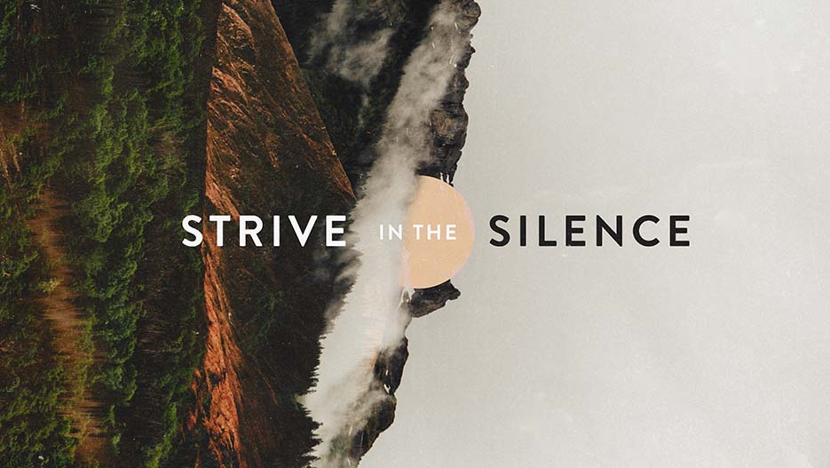 Strive In The Silence