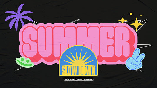 Summer Slow Down