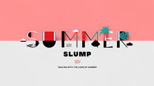 Summer Slump