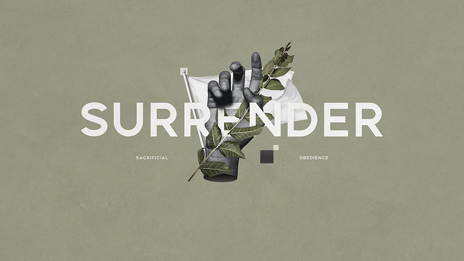 Surrender: Sacrificial Obedience