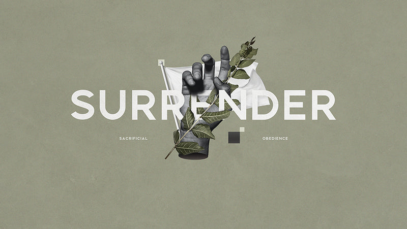 Surrender: Sacrificial Obedience