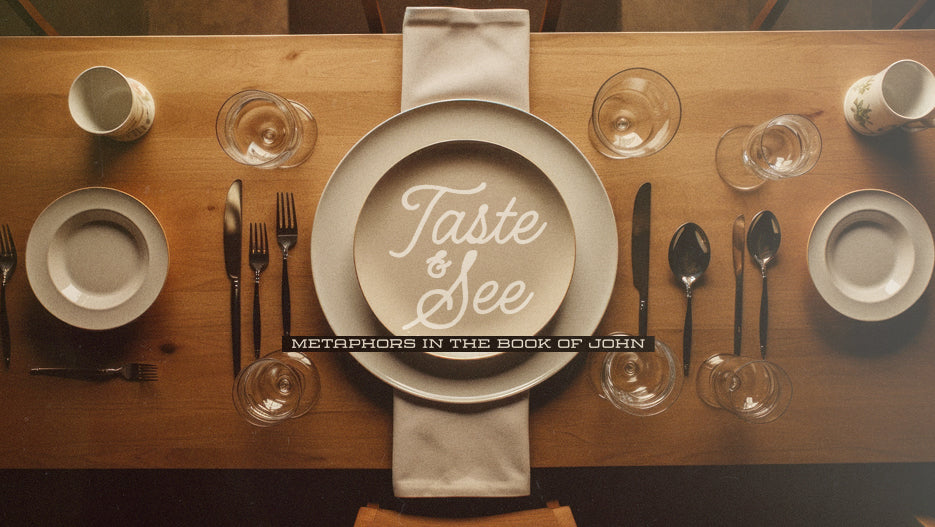 Taste and See